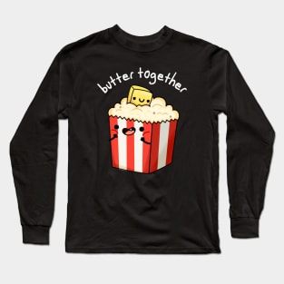 Butter Together Funny Food Pun Long Sleeve T-Shirt